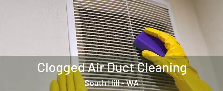  Clogged Air Duct Cleaning South Hill - WA