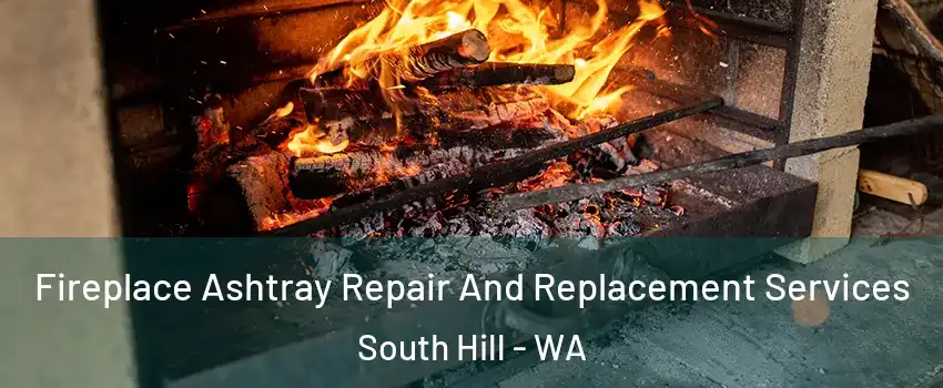  Fireplace Ashtray Repair And Replacement Services South Hill - WA