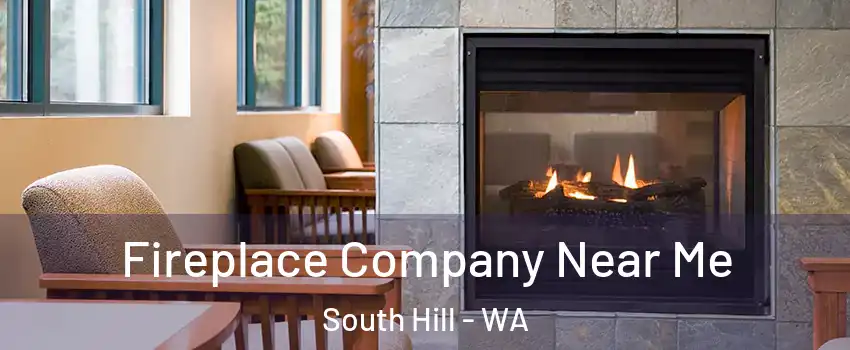  Fireplace Company Near Me South Hill - WA