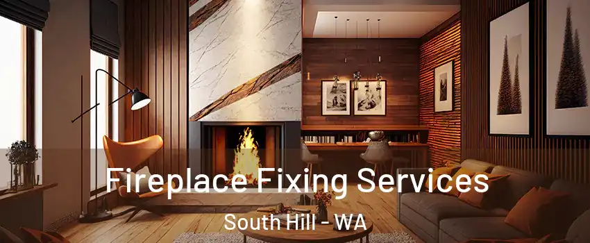  Fireplace Fixing Services South Hill - WA