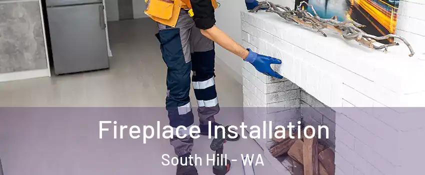  Fireplace Installation South Hill - WA