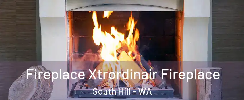  Fireplace Xtrordinair Fireplace South Hill - WA