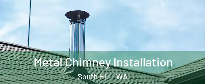  Metal Chimney Installation South Hill - WA