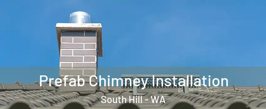  Prefab Chimney Installation South Hill - WA