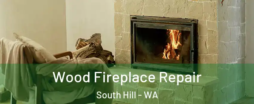  Wood Fireplace Repair South Hill - WA